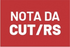 Nota pública da CUT/RS sobre questões econômicas